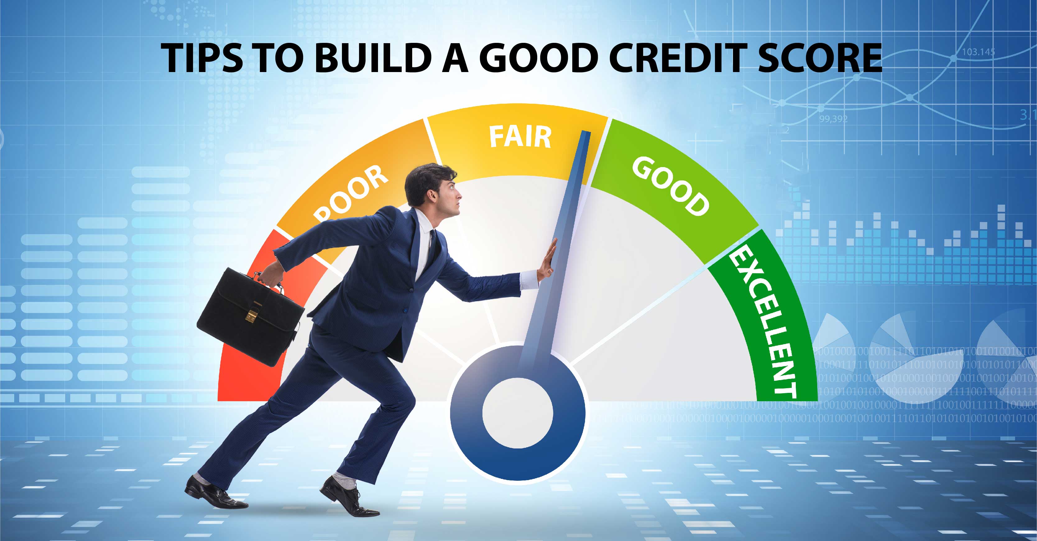 TIPS TO BUILD A GOOD CREDIT SCORE