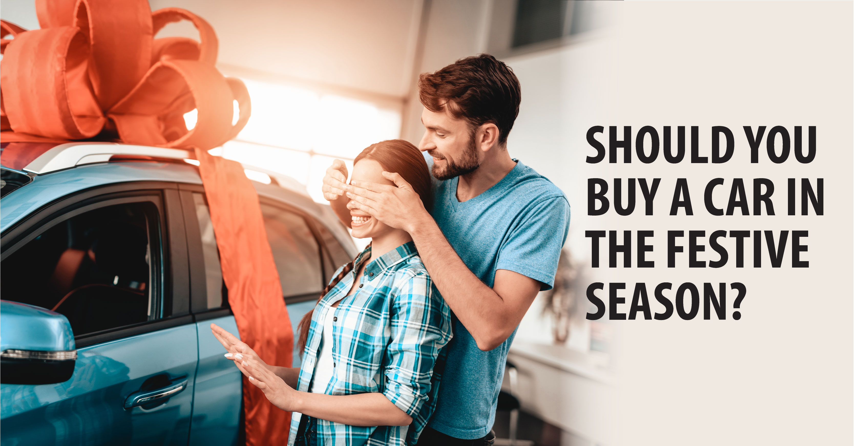 SHOULD YOU BUY A CAR IN THE FESTIVE SEASON?
